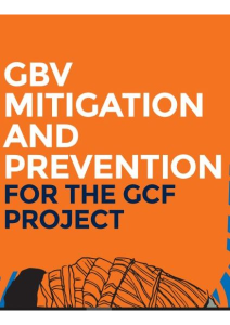 GBV MITIGATION AND PREVENTION FOR THE GCF PROJECT FOR DESIGN